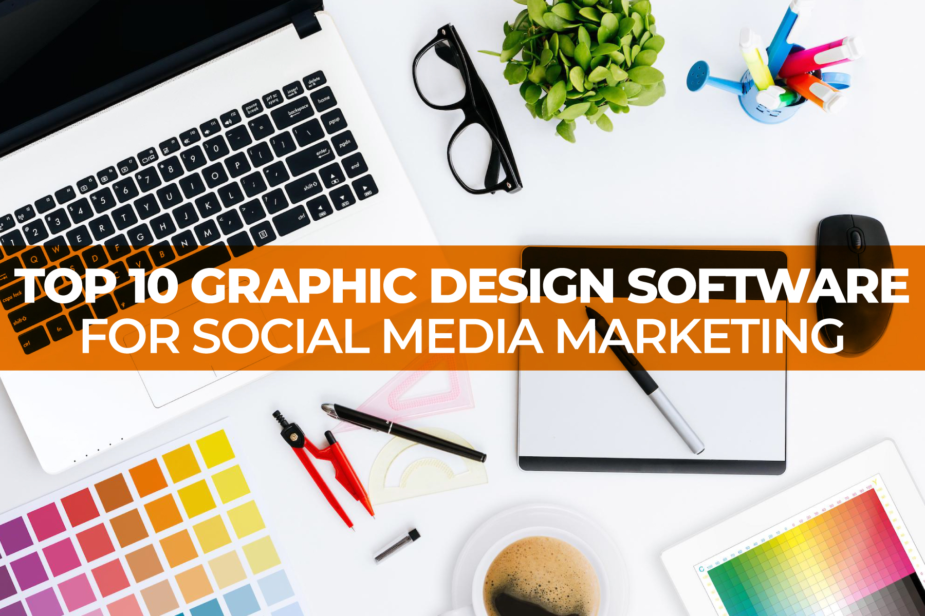 Top 10 Graphic Design Software for Social Media Marketing Header